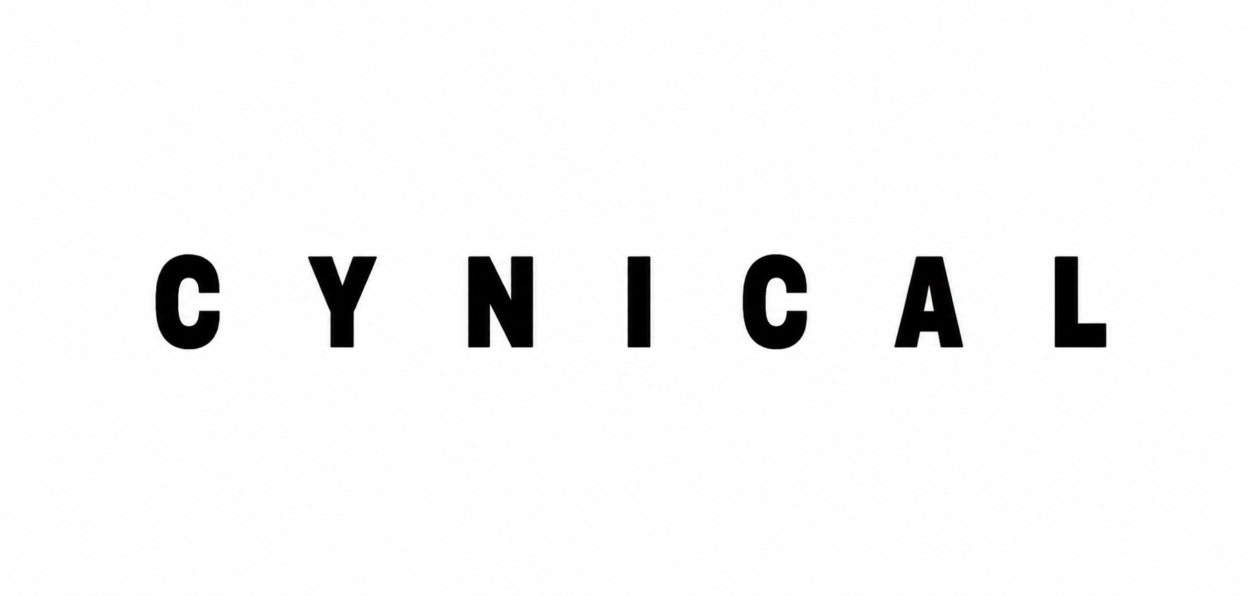 CYNICAL