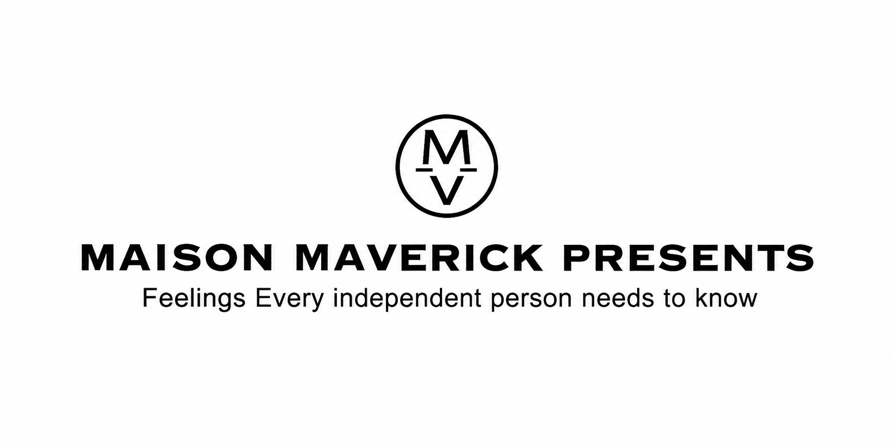 MAISON MAVERICK PRESENTS